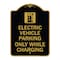 Signmission Electric Vehicle Parking While Charging W/ Graphic, Black & Gold Alum Sign, 18" x 24", BG-1824-24113 A-DES-BG-1824-24113 - alternate 1